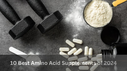 10 Best Amino Acid Supplements of 2024: A Comprehensive Review