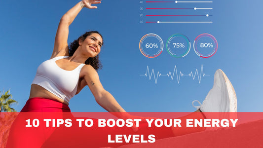 10 Tips to Boost Your Energy Levels