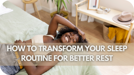 How to Transform Your Sleep Routine for Better Rest