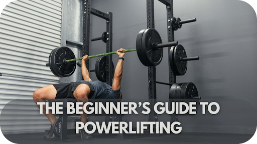 A Beginner’s Powerlifting Guide