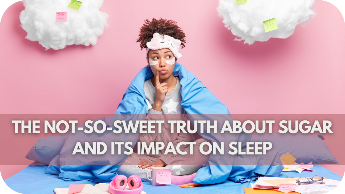 The Not-So-Sweet Truth About Sugar and Its Impact on Sleep