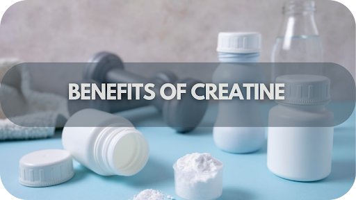 Top Benefits of Creatine