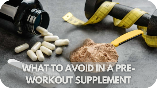 What to Avoid in a Pre-workout Supplement